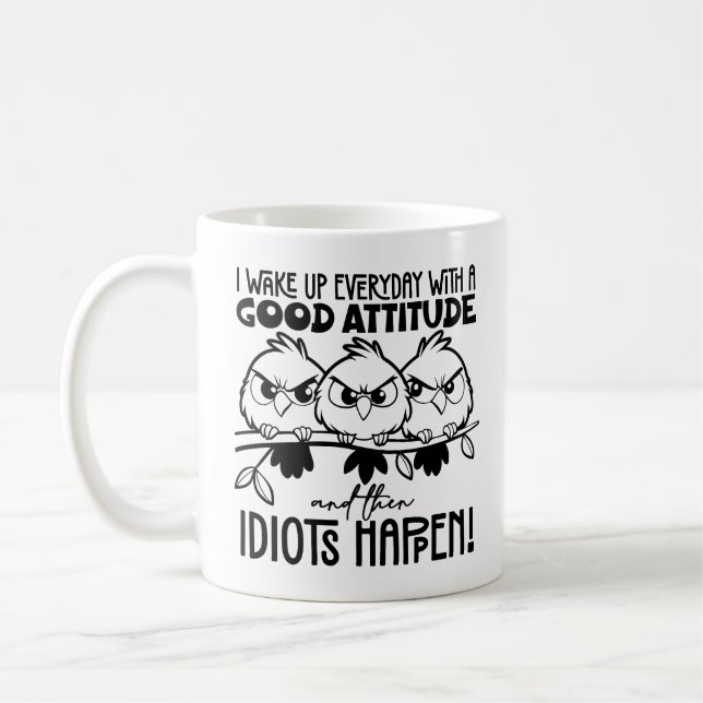 Mug Cadeaux de citation drôle d'oiseau Idiots Happen  (Gauche)