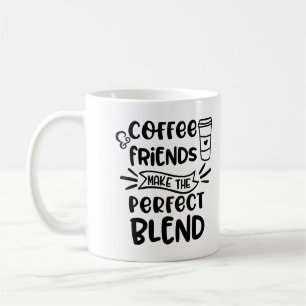 Mug Café & Amis Fabriquent Le Parfait Mélange Citati