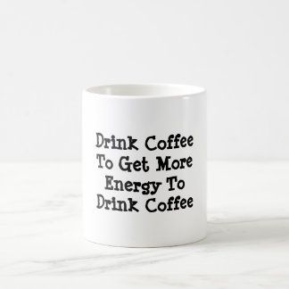 Mug "Café de boissons pour obtenir plus d'énergie pour