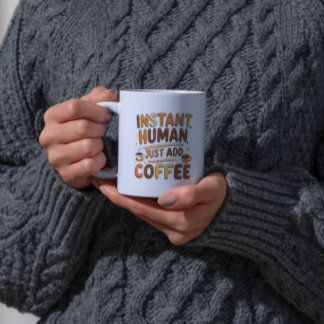 Mug Café Drôle Digne Cadeau Instant Design Humain