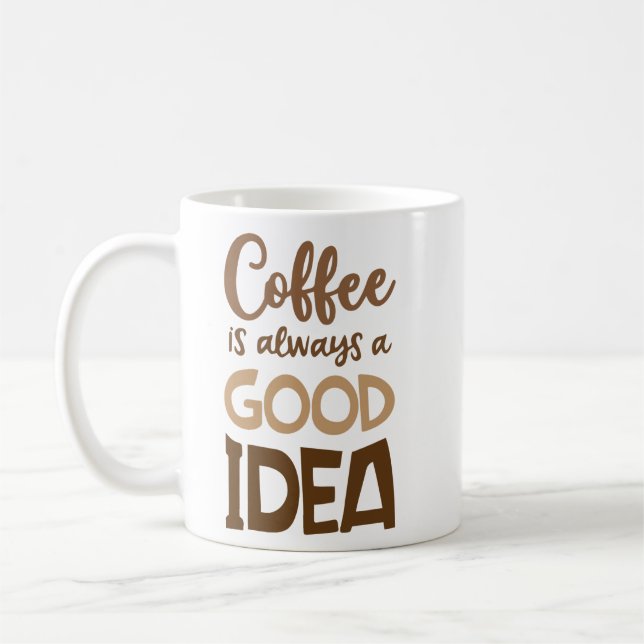 Mug Café est toujours une bonne idée - Drôle café (Gauche)