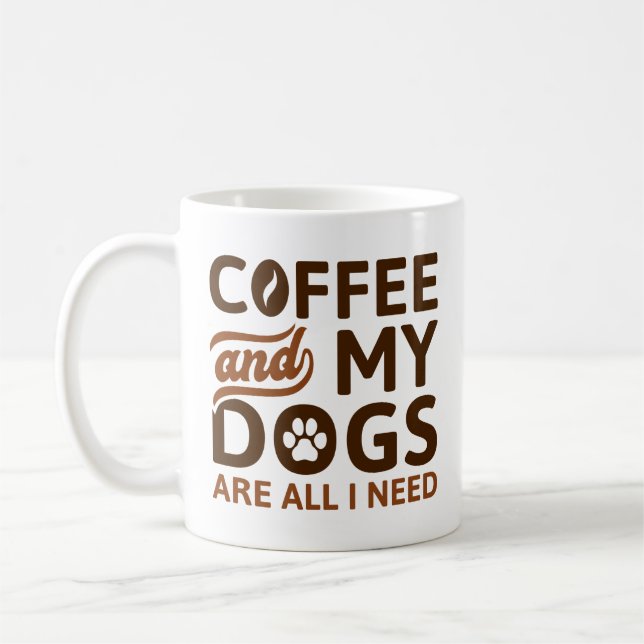 Mug Café Et Mes Chiens Sont Tout Ce Dont J'Ai Besoin (Gauche)
