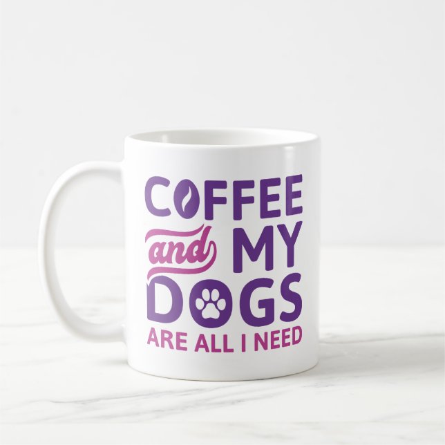 Mug Café Et Mes Chiens Sont Tout Ce Dont J'Ai Besoin (Gauche)