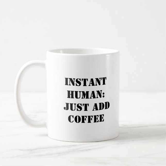 Mug café humain instantané - Drôle cadeau (Gauche)