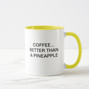 MUG CAFÉ MEILLEUR QU'UN ANANAS