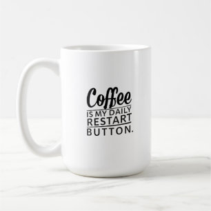 Mug Café : Mon bouton Quotidien Redémarrage