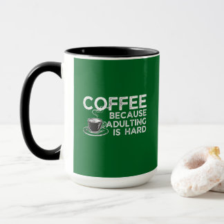 MUG CAFÉ PARCE QUE DEVENIR ADULTE EST DUR