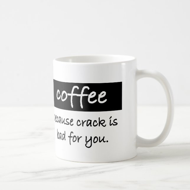 Mug café, parce que la fente est mauvaise pour vous (Droite)