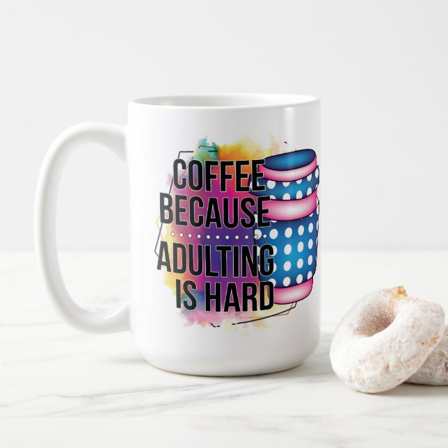 Mug Café Parce Que L'Adulte Est Dur (Avec donut)