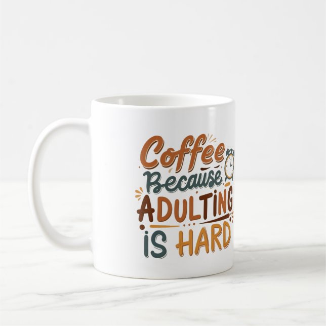 Mug 'Café, Parce Que L'Adulte Est Dur' (Gauche)