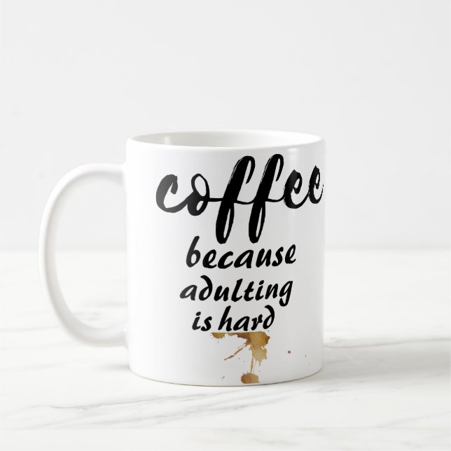 Mug Café Parce Que L'Adulte Est Une Citation Dure (Gauche)