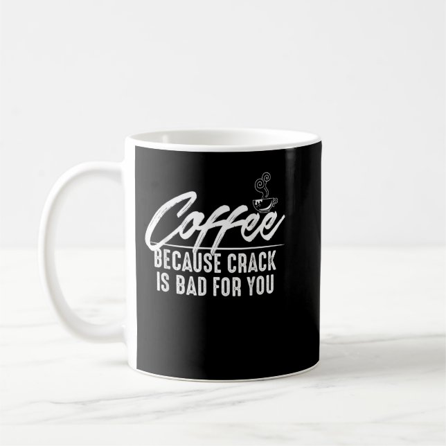 Mug Café, parce que le crack est mauvais pour vous Tee (Gauche)