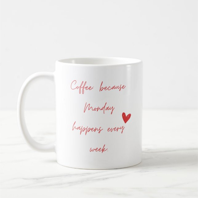 Mug Café : parce que le lundi arrive chaque semaine. (Gauche)