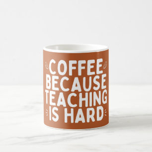Mug Café Parce Que L'Enseignement Est Dur Journée Mond
