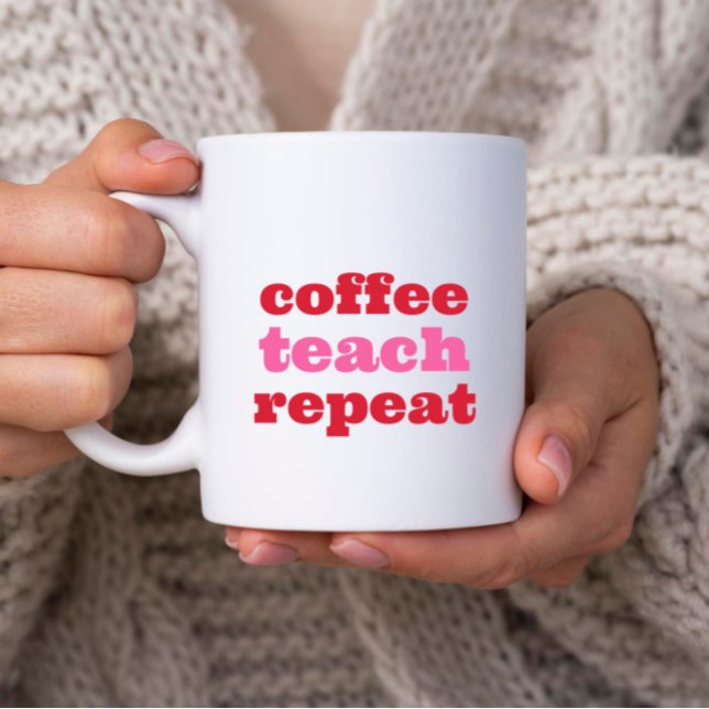 Mug Café Personnalisé Enseigner Répéter Enseignant (Créateur téléchargé)