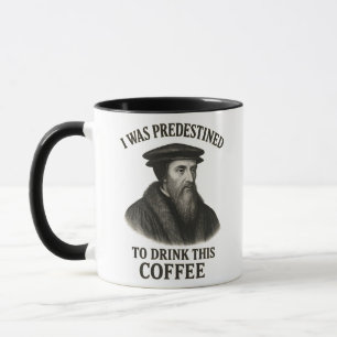 Mug Café Prédestiné de Jean Calvin Drôle Théologie