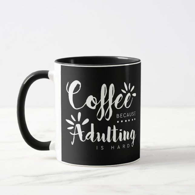 Mug Café puisqu'Adulting est brosse dure (Gauche)