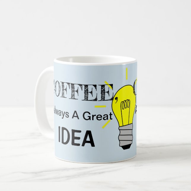 Mug Café, Toujours Une Bonne Idée (Devant gauche)