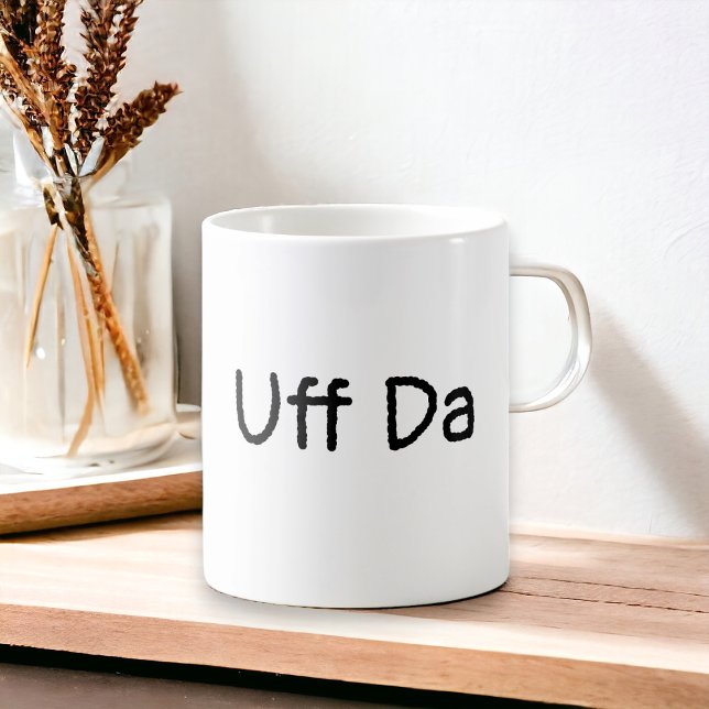 Mug café Uff Da (Some days Uff Da says it all!  Fun gift for anyone that you love.)