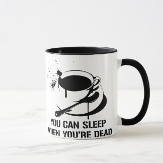 Mug Café vous pouvez dormir quand vous êtes morts