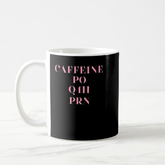 Mug Caféine PO Q4H PRN Docteur Infirmière Cadeau  (Gauche)
