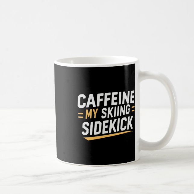 Mug Caffeine My Skiing Sidekick Funny Ski Citations Ap (Droite)