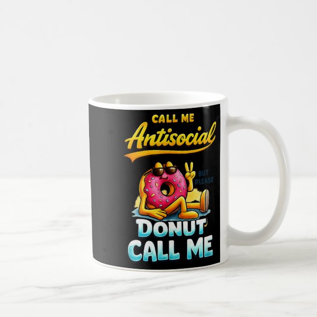 Mug Call Me Antisocial Donut Pun Funny Introvert Quote (Droite)