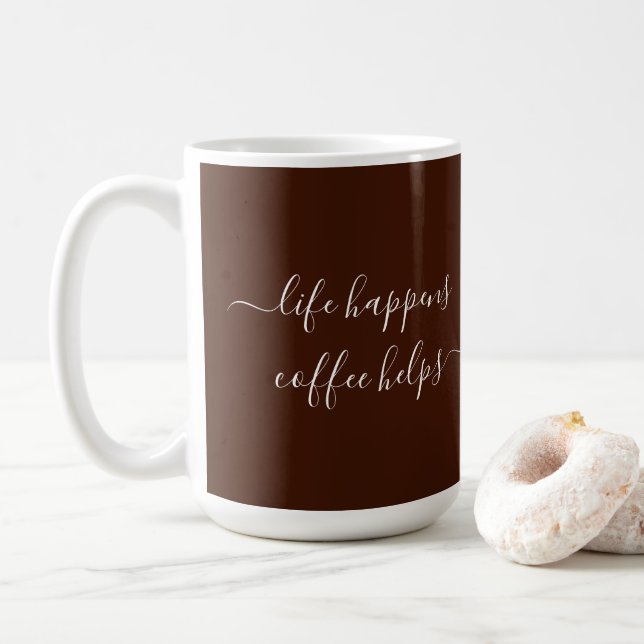 Mug Calligraphy Custom Text Life Happens Coffee Helps (Avec donut)