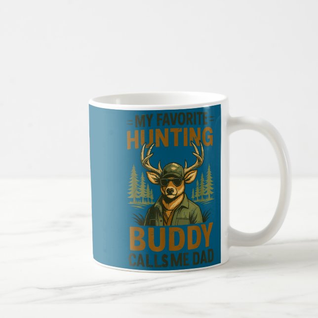 Mug Camo Deer My Favorite Hunting Buddy Calls Me Dad J (Droite)
