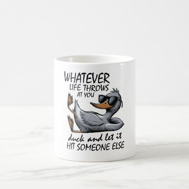 Mug Canard Sympa - Quoi que la vie te jette dessus Can (Centre)