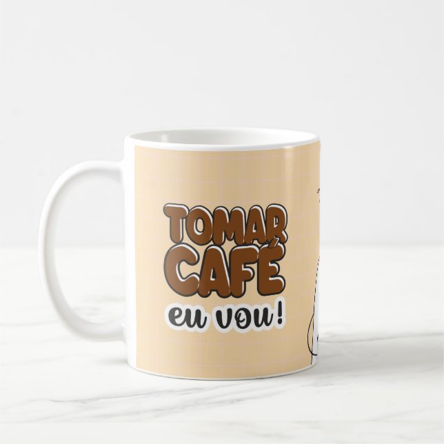 Mug Caneca Tomar Café que vou. Café não Costuma Faiá (Gauche)