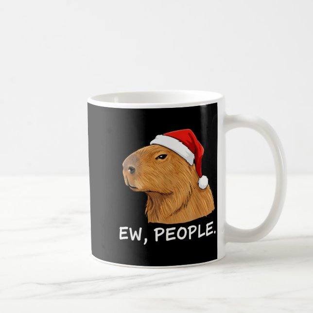 Mug Capybara Ew People Christmas Funny Sarcastic Humor (Droite)