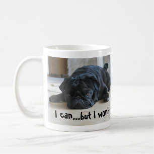 Mug Carlin noir mignon, lazy, chiot, je ne veux pas