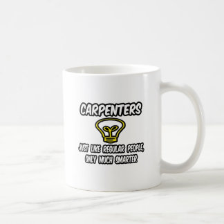 Mug Carpenters... Des gens ordinaires, Seulement plus 