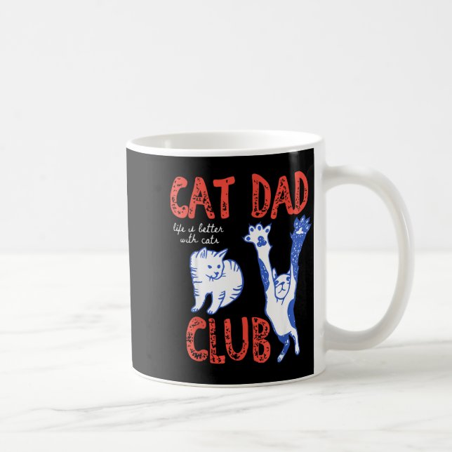 Mug Cat Dad Club Life Is Better With Cats Father's Day (Droite)