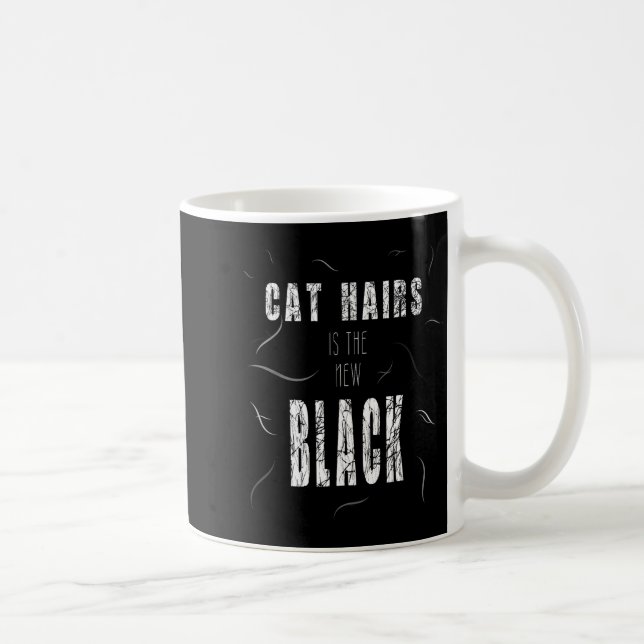 Mug Cat Hair Is The New Black Funny  (Droite)