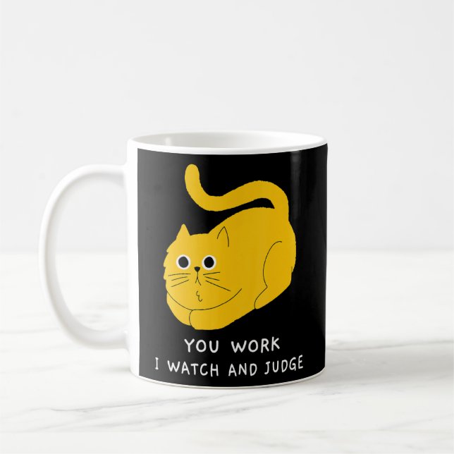 Mug Cat You Work I Watch Et Juge Cool Cute (Gauche)
