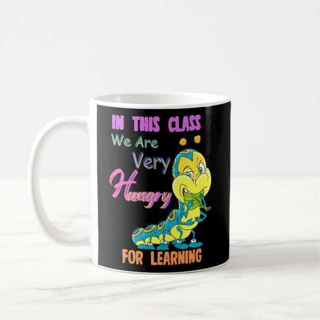 Mug Caterpillar Dans Cette Classe Nous Avons Très Faim (Gauche)