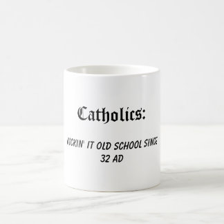 Mug Catholiques : Kickin il vieille école