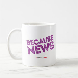 Mug CBC Parce que les nouvelles
