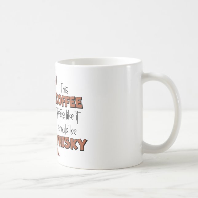 Mug "Ce Café Goûte Comme Il Devrait Être Whisky" (Droite)
