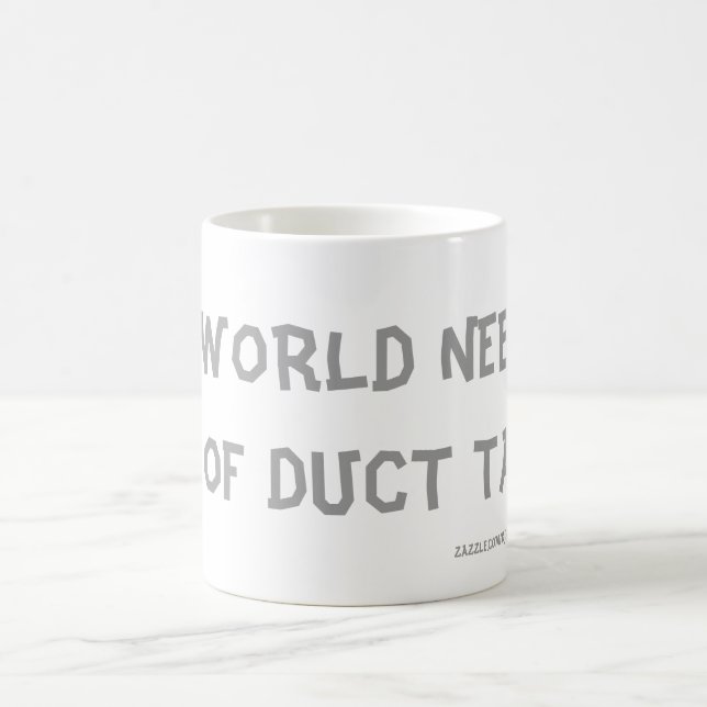 MUG CE MONDE A BESOIN DE BEAUCOUP DE DUCT TAPE ! (Centre)