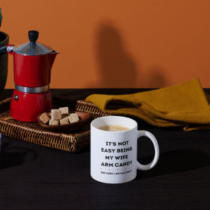 Mug Ce n'est pas facile d'être ma femme bonbon de bras