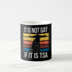 Mug Ce N'Est Pas Gay S'Il S'Agit De TSA Security LGBTQ