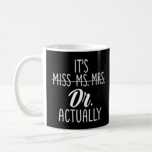 Mug Ce n'est pas Mlle Mme. C'est Dr.