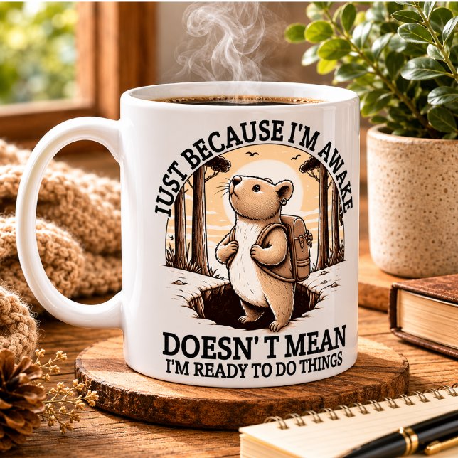 Mug Ce n'est pas parce que je suis éveillé que je suis (Just Because I'm Awake Doesn't Mean I'm Ready Coffee Mug)