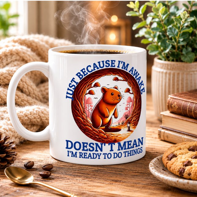Mug Ce n'est pas parce que je suis éveillé que je suis (Just Because I'm Awake Doesn't Mean I'm Ready Coffee Mug)
