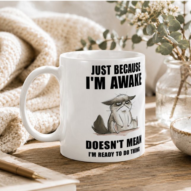 Mug Ce n'est pas parce que je suis éveillé que je suis (Just Because I'm Awake Doesn't Mean I'm Ready Coffee Mug)