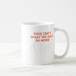 Mug Ce n'était pas ce que nous avions en tête, Libéral