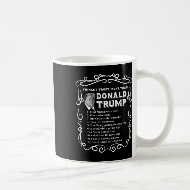 Mug Ce que j'ai plus confiance que Donald Trump Anti P (Droite)